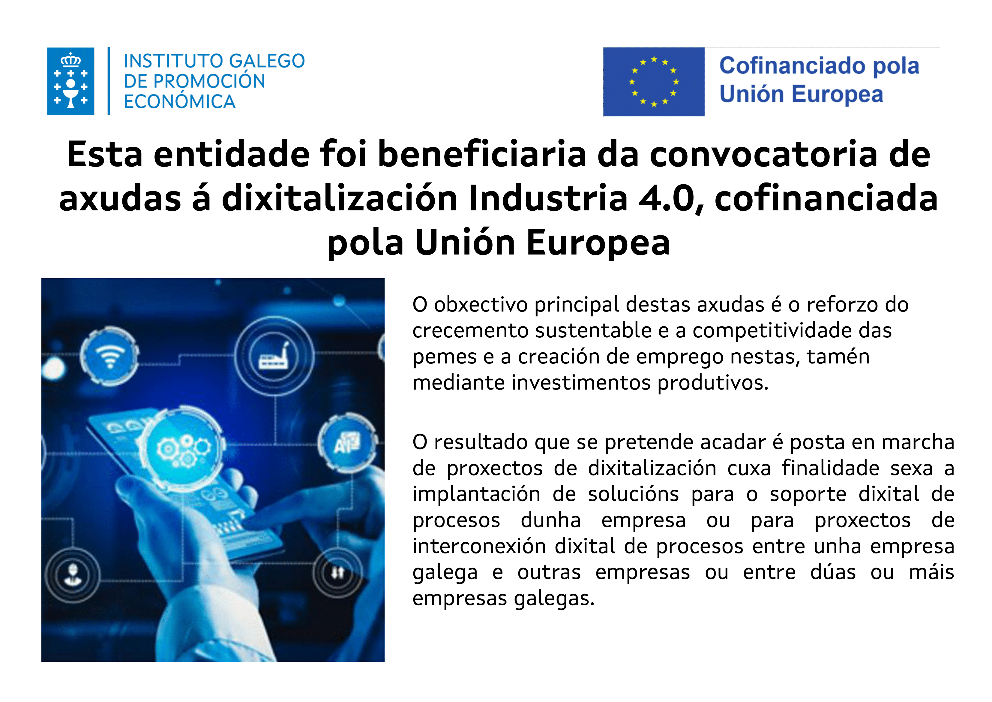Anuncio de subvención de la convocatoria de ayudas para la digitalización Industria 4.0, cofinanciada por la Unión Europea y el Instituto Galego de Promoción Económica